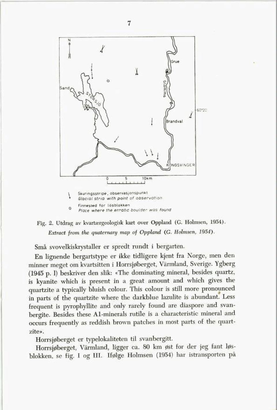 Extract from the quaternary map of Oppland (G. Holmsen, 1954).