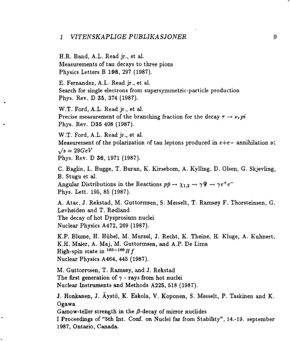 Rev. D 36, 1971 (1987). annihilation si C. Baglin, L. Bugge, T. Buran, K. Kirsebom, A. Kylling, D. Olsen, G. Skjevling, B. Stugu et al.