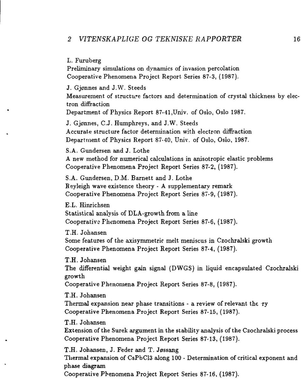 Steeds Accurate structure factor determination with electron diffraction Department of Physics Report 87-40, Univ. of Oslo, Oslo, 1987. S.A. Gundersen and J.