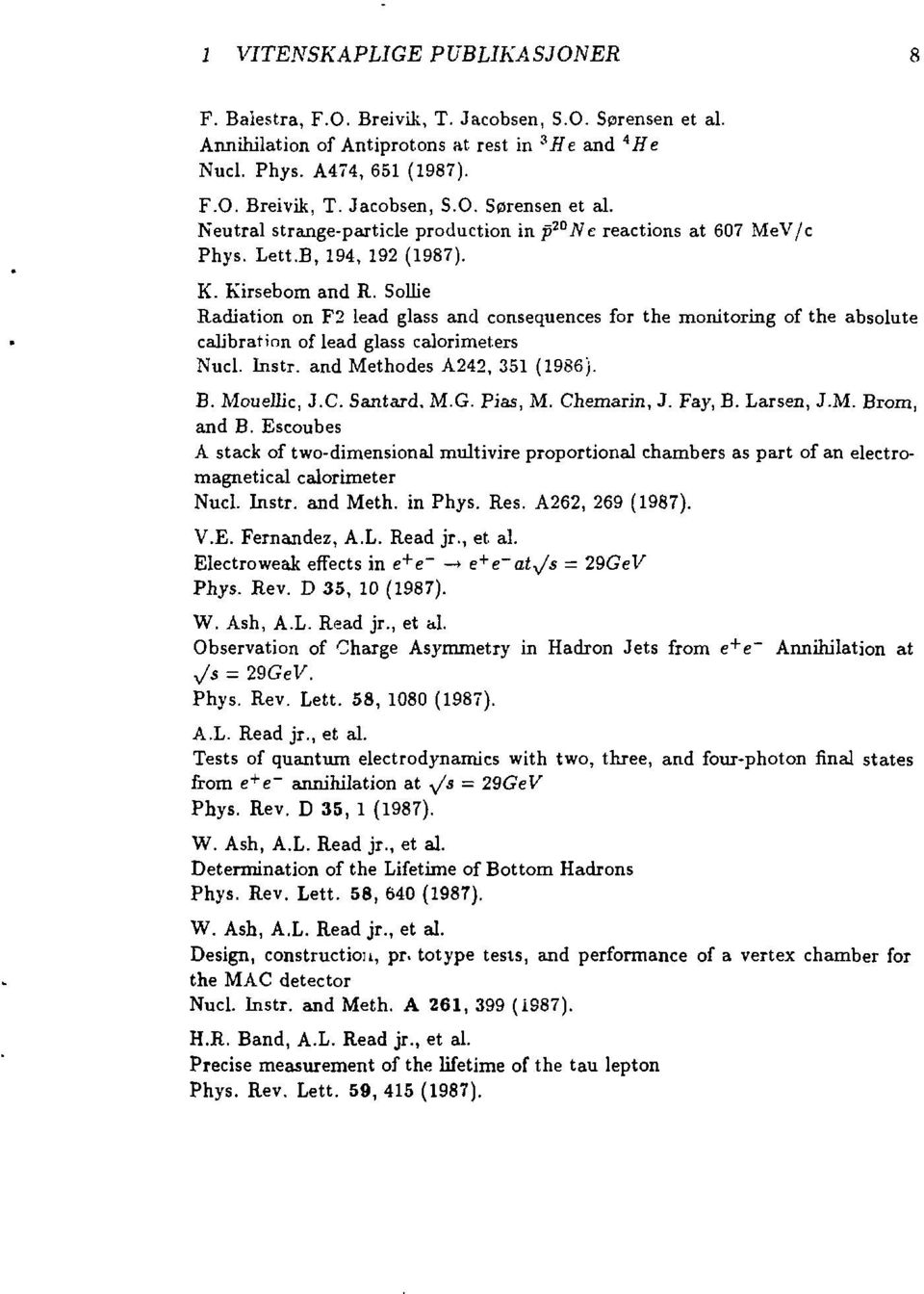 and Methodes A242, 351 (1986). B. Mouellic, J.C. Santard. M.G. Pias, M. Chemarin, J. Fay, B. Larsen, J.M. Brom, and B.