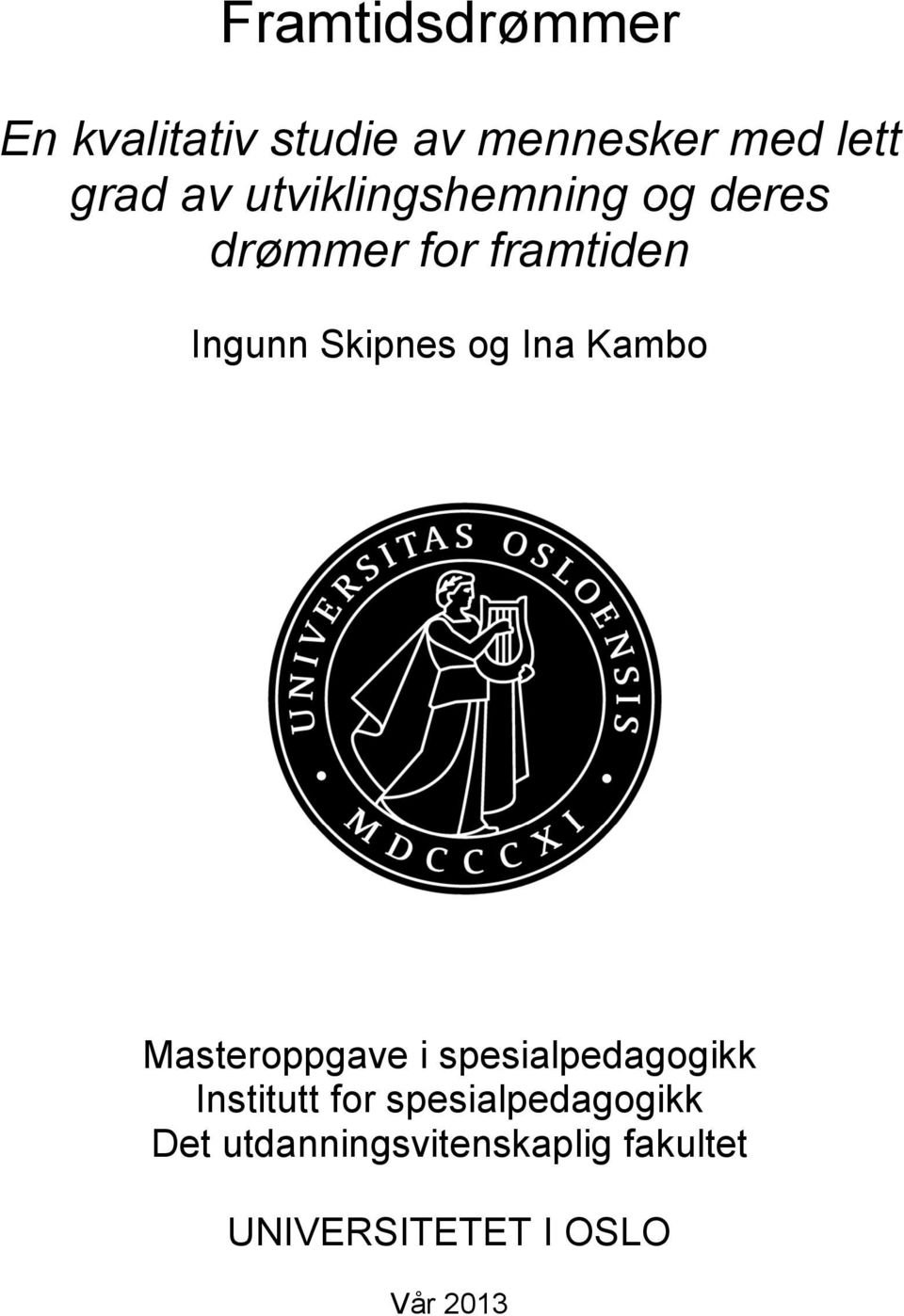 Ina Kambo Masteroppgave i spesialpedagogikk Institutt for