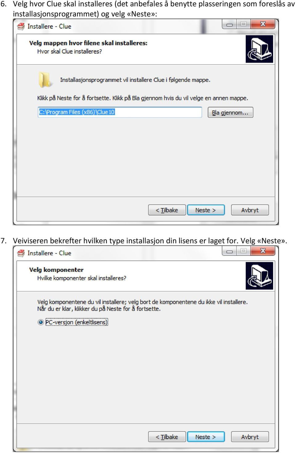 installasjonsprogrammet) og velg «Neste»: 7.