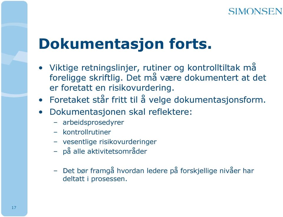 Foretaket står fritt til å velge dokumentasjonsform.