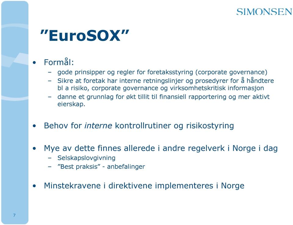 til finansiell rapportering og mer aktivt eierskap.