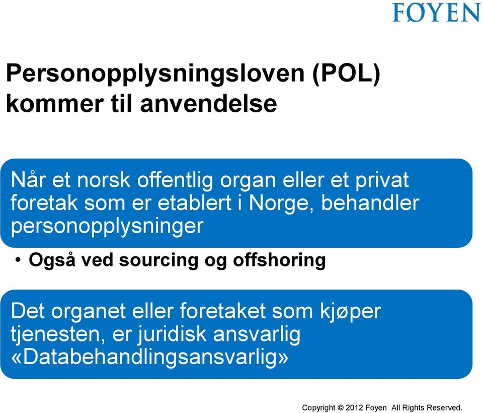 behandler personopplysninger Også ved sourcing og offshoring Det