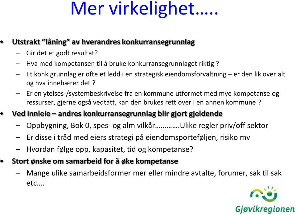 Er en ytelses-/systembeskrivelse fra en kommune utformet med mye kompetanse og ressurser, gjerne også vedtatt, kan den brukes rett over i en annen kommune?