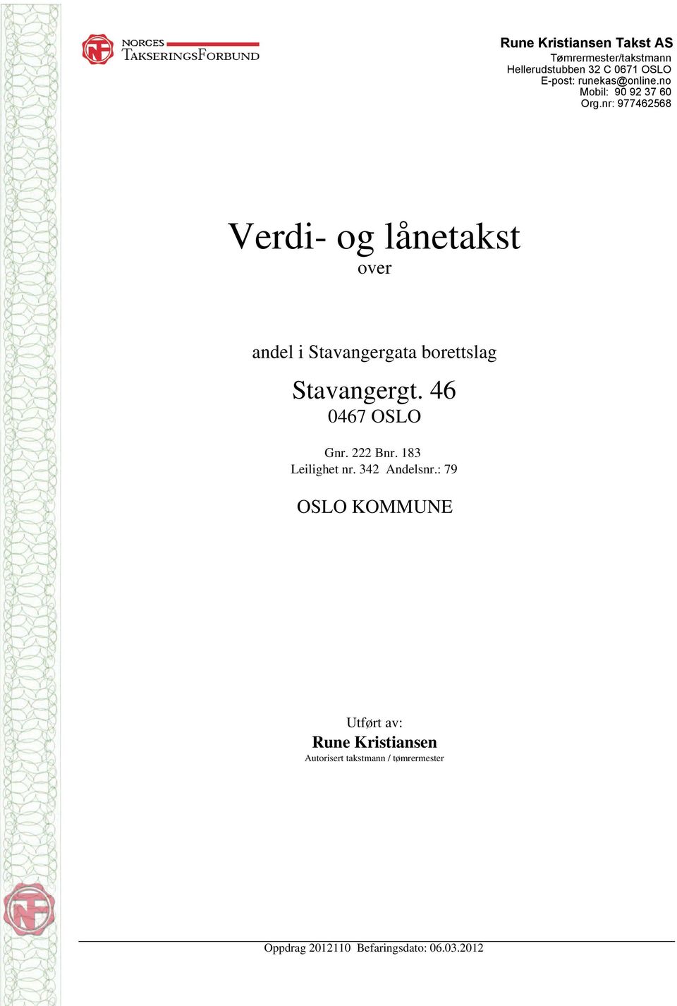 nr: 977462568 Verdi- og lånetakst over andel i Stavangergata borettslag Stavangergt.