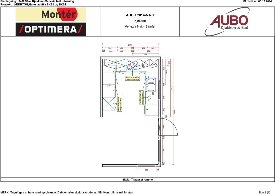 beregnet for integrert ovn/topp 501 14 16 7 6 15 100 Skap beregnet for integrert kjøl/frys Front til integrert oppvaskmaskin 1100 8