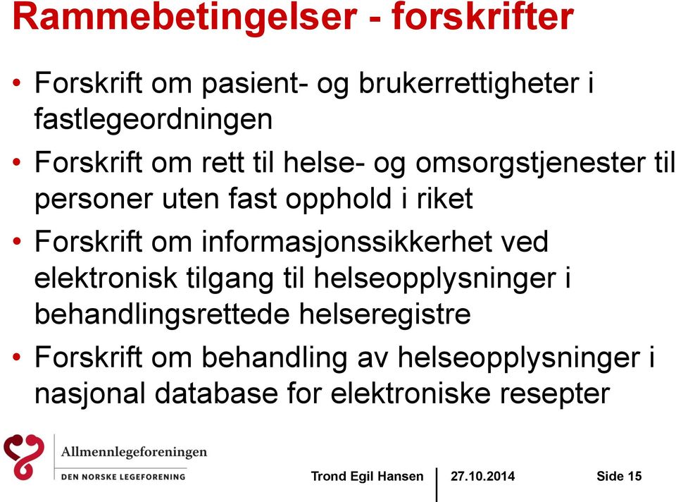 om informasjonssikkerhet ved elektronisk tilgang til helseopplysninger i behandlingsrettede