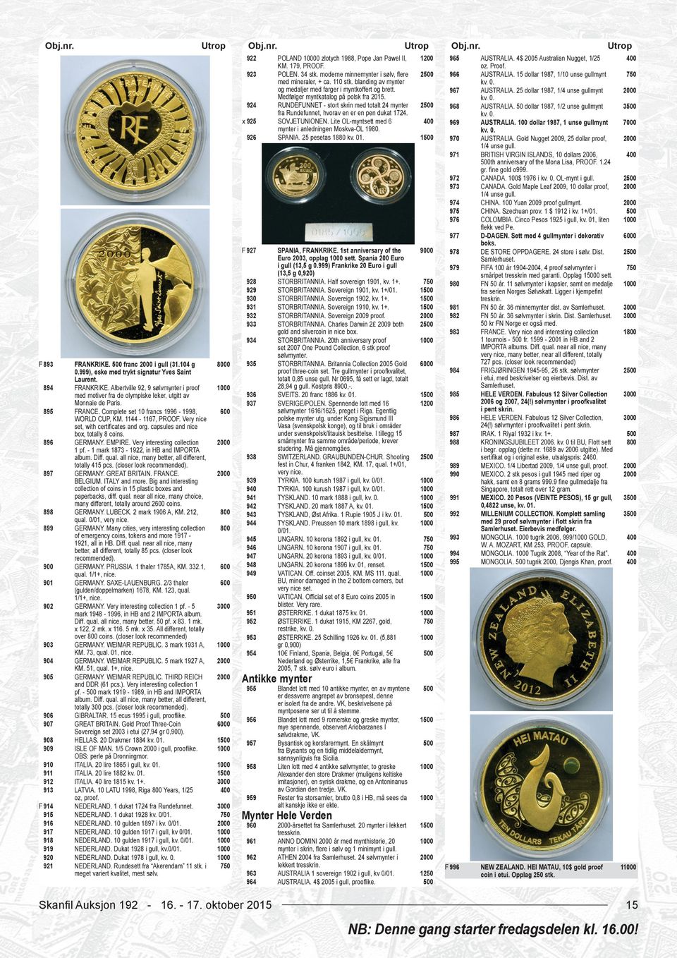 RUNDEFUNNET - stort skrin med totalt 24 mynter fra Rundefunnet, hvorav en er en pen dukat 1724. SOVJETUNIONEN. Lite OL-myntsett med 6 mynter i anledningen Moskva-OL 1980. SPANIA. 25 pesetas 1880 kv.