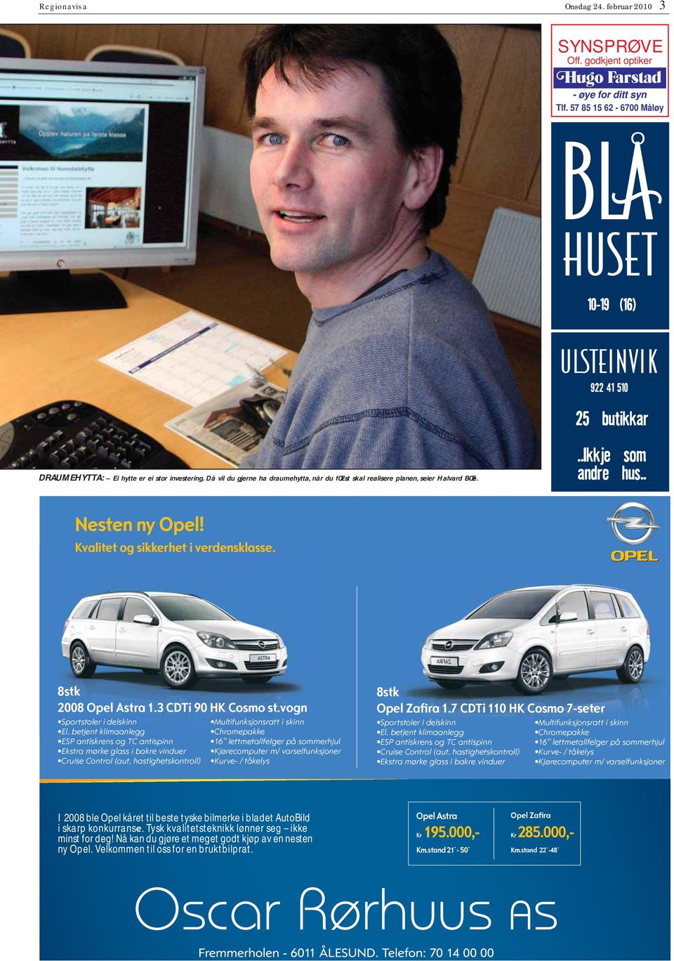 8stk 2008 Opel Astra 1.3 CDTi 90 HK Cosmo st.vogn 8stk Opel a ra 1. CDTi 110 HK Cosmo -seter I 2008 ble Opel kåret til beste tyske bilmerke i bladet AutoBild i skarp konkurranse.