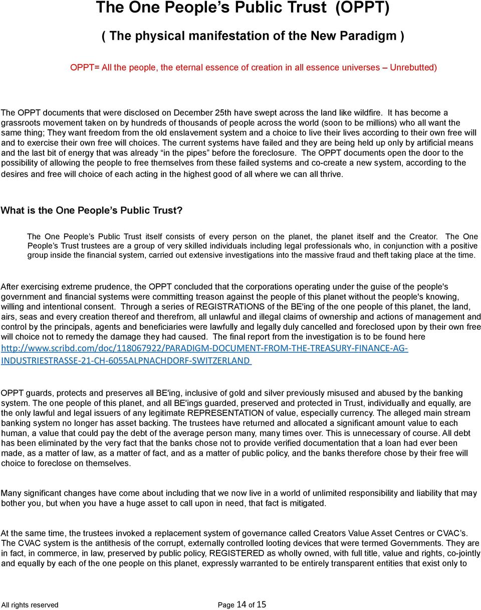 It has become a grassroots movement taken on by hundreds of thousands of people across the world (soon to be millions) who all want the same thing; They want freedom from the old enslavement system