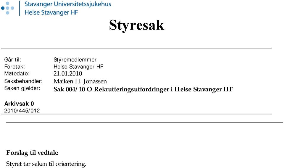 Jonassen Sak 004/10 O Rekrutteringsutfordringer i Helse Stavanger