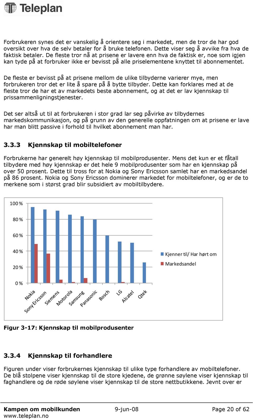 De fleste er bevisst på at prisene mellom de ulike tilbyderne varierer mye, men forbrukeren tror det er lite å spare på å bytte tilbyder.