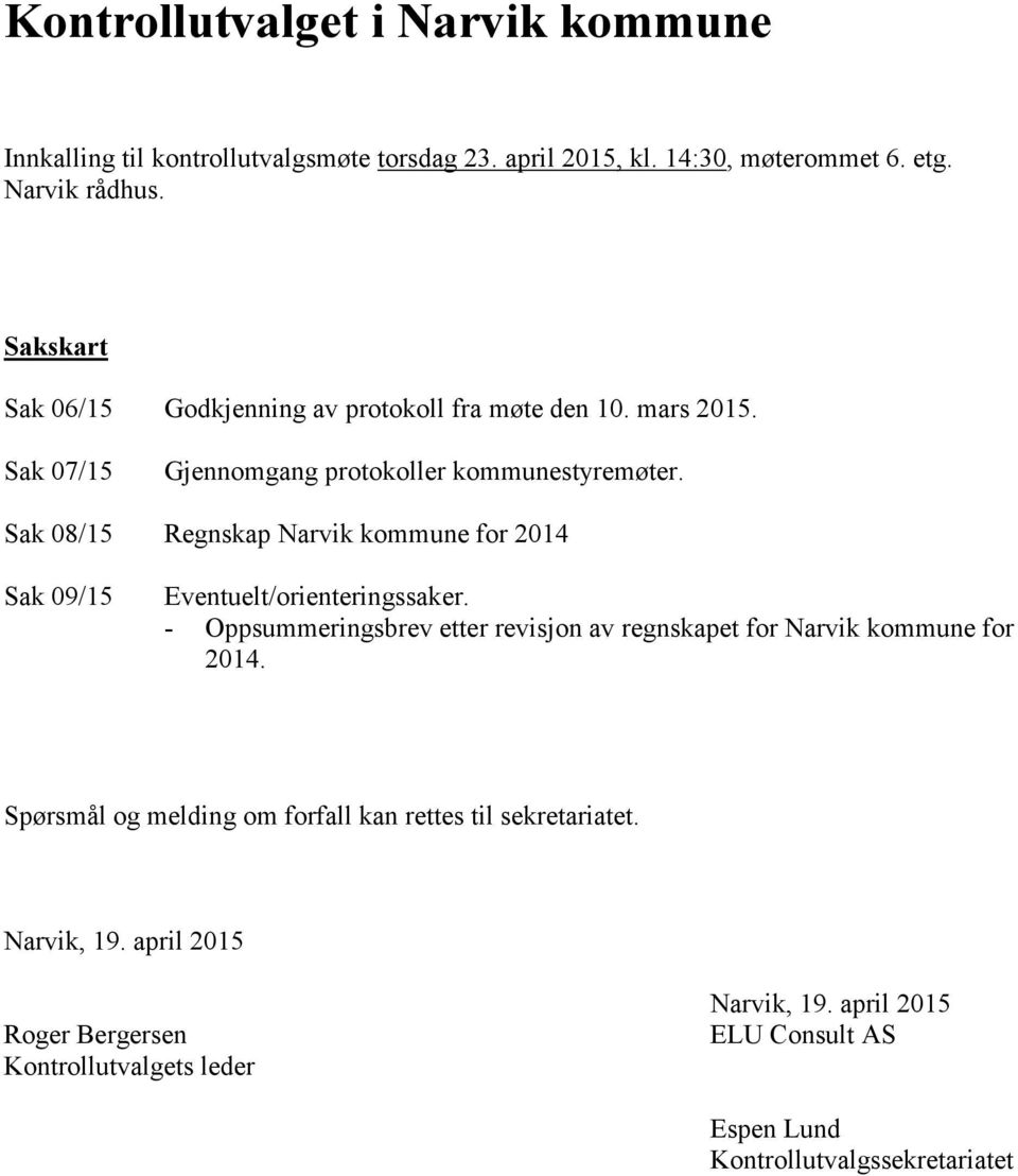 Sak 08/15 Regnskap Narvik kommune for 2014 Sak 09/15 Eventuelt/orienteringssaker.