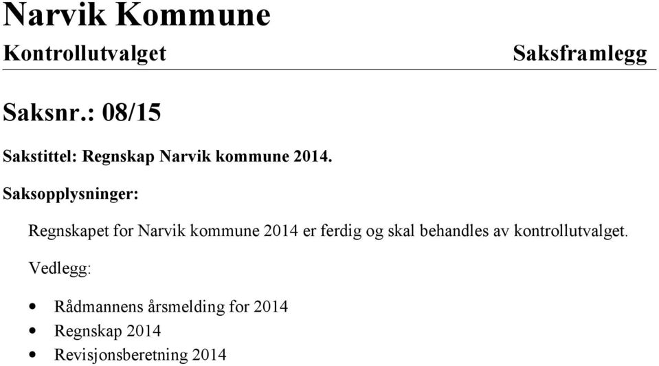Saksopplysninger: Regnskapet for Narvik kommune 2014 er ferdig og skal