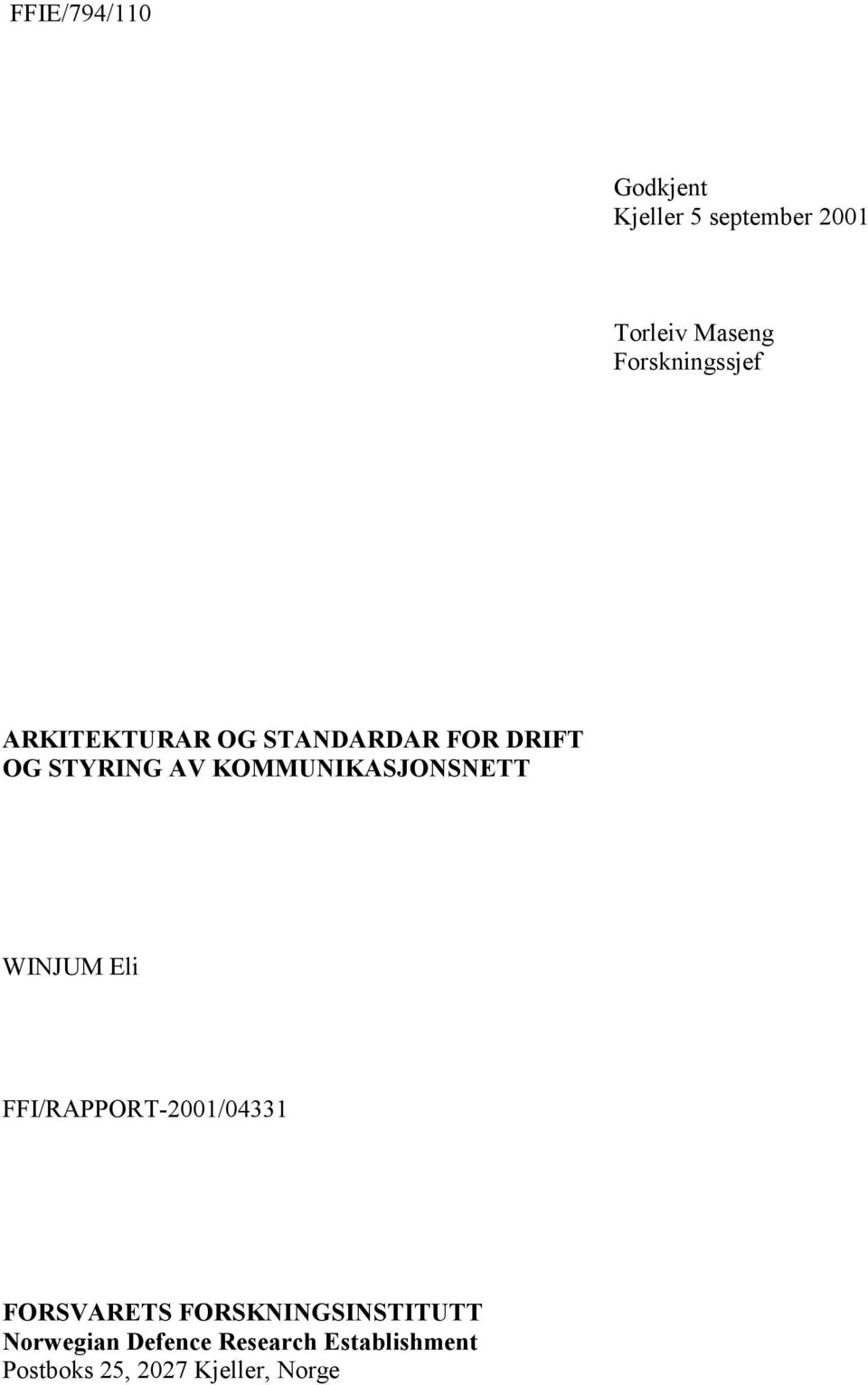 KOMMUNIKASJONSNETT WINJUM Eli FFI/RAPPORT-2001/04331 FORSVARETS