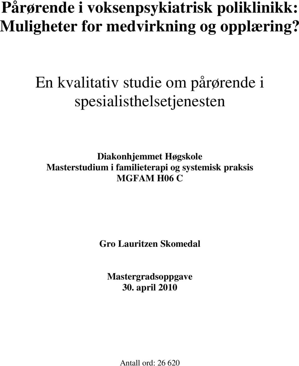 En kvalitativ studie om pårørende i spesialisthelsetjenesten Diakonhjemmet