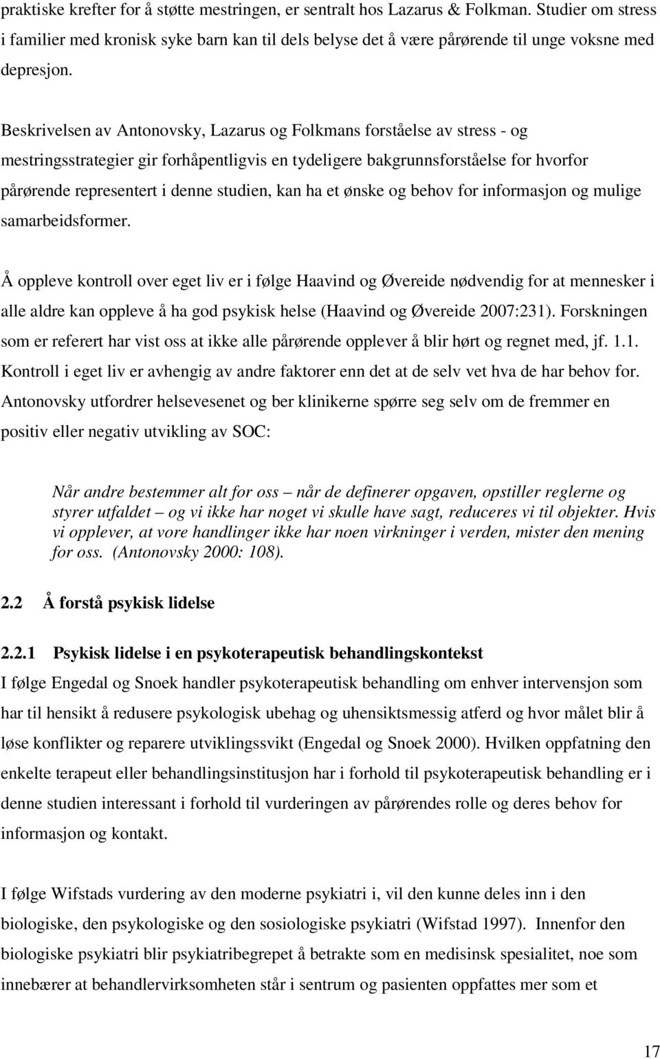 kan ha et ønske og behov for informasjon og mulige samarbeidsformer.