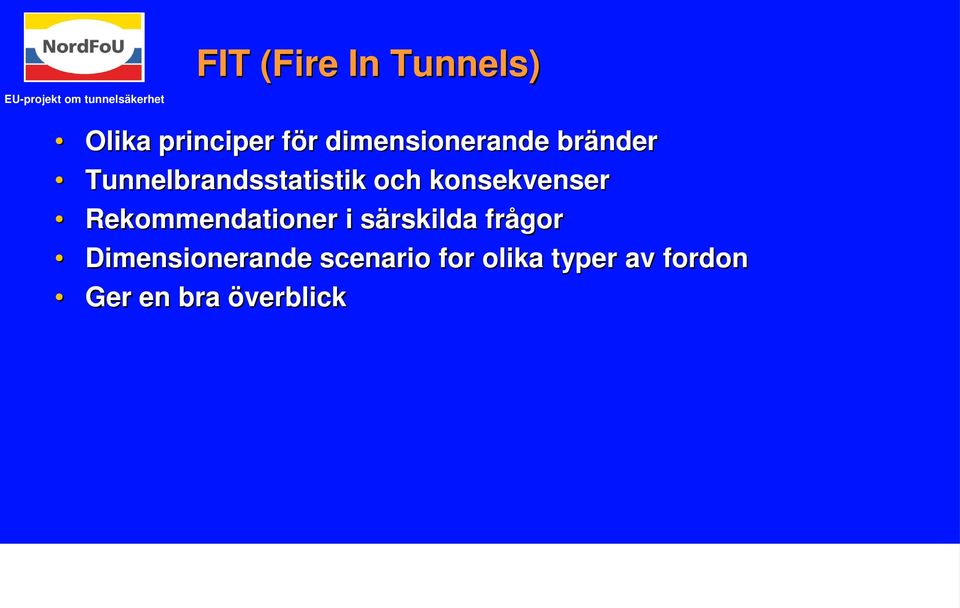 och konsekvenser Rekommendationer i särskilda frågor