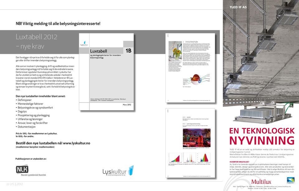 Lyskultur har derfor utviklet en helt ny og omfattende veileder i henhold til kravene i norsk standard NS-EN 12464-1.