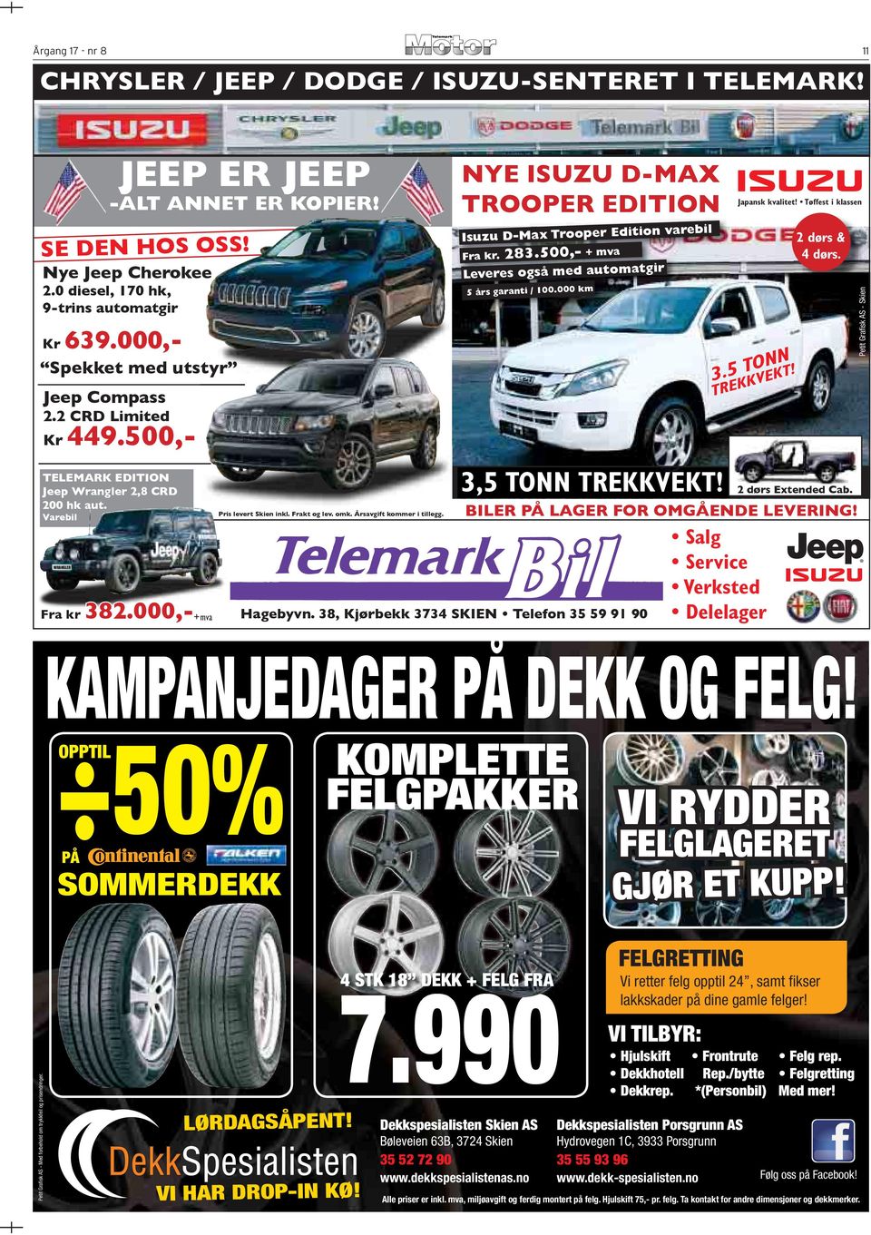 Varebil WRANGLER Fra kr 382.000,- +mva Pris levert Skien inkl. Frakt og lev. omk. Årsavgift kommer i tillegg. Isuzu D-Max Trooper Edition varebil Fra kr. 283.