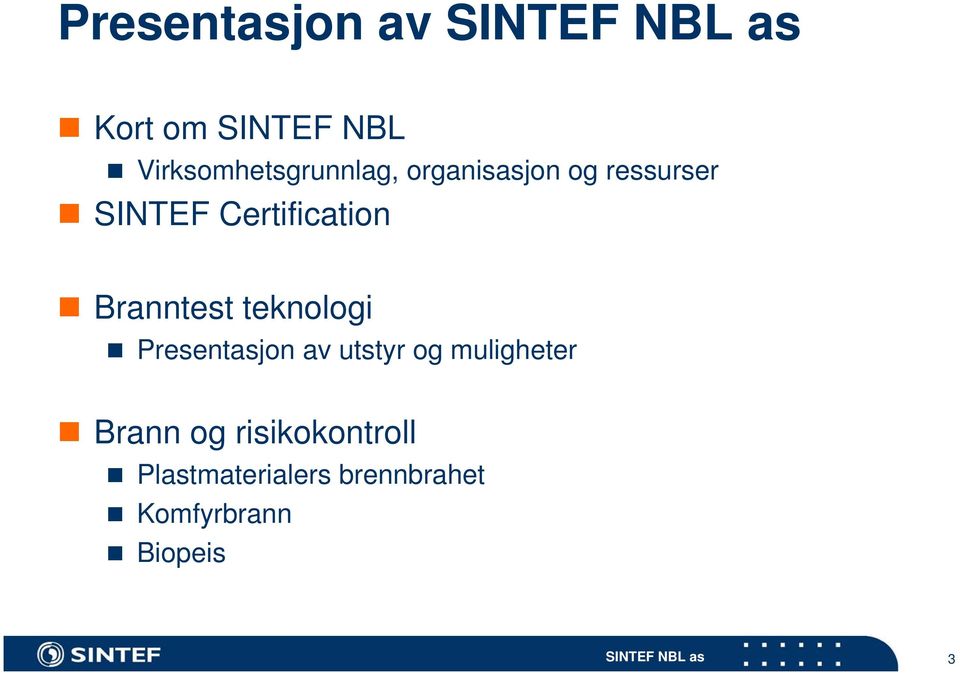 teknologi Presentasjon av utstyr og muligheter Brann og