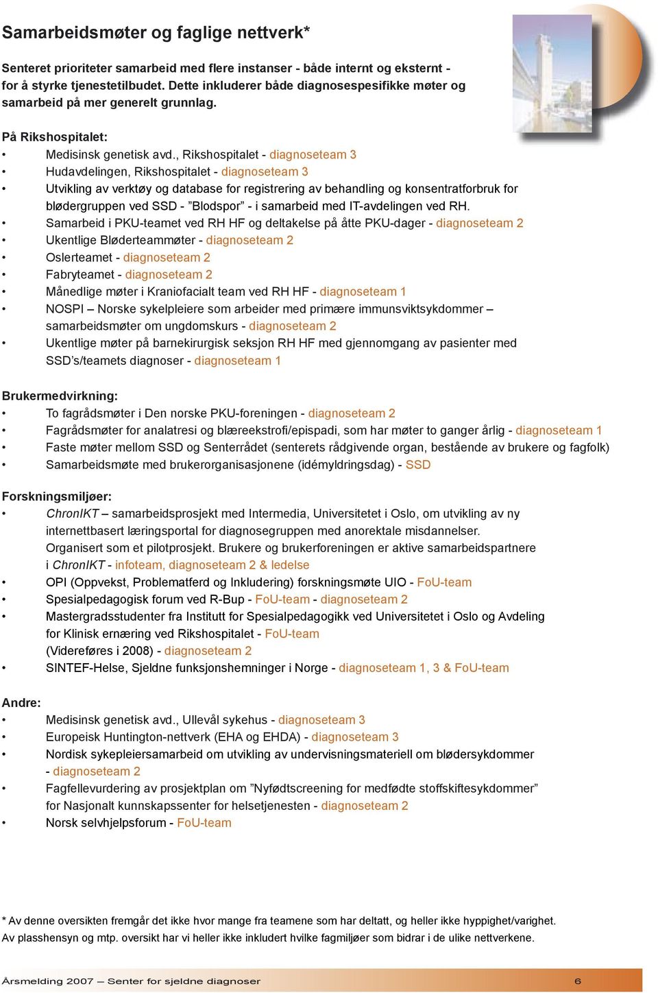 , Rikshospitalet - diagnoseteam 3 Hudavdelingen, Rikshospitalet - diagnoseteam 3 Utvikling av verktøy og database for registrering av behandling og konsentratforbruk for blødergruppen ved SSD -