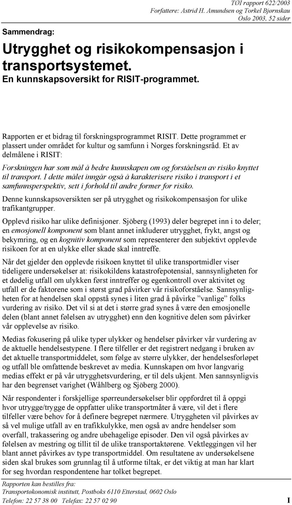 Et av delmålene i RISIT: Forskningen har som mål å bedre kunnskapen om og forståelsen av risiko knyttet til transport.