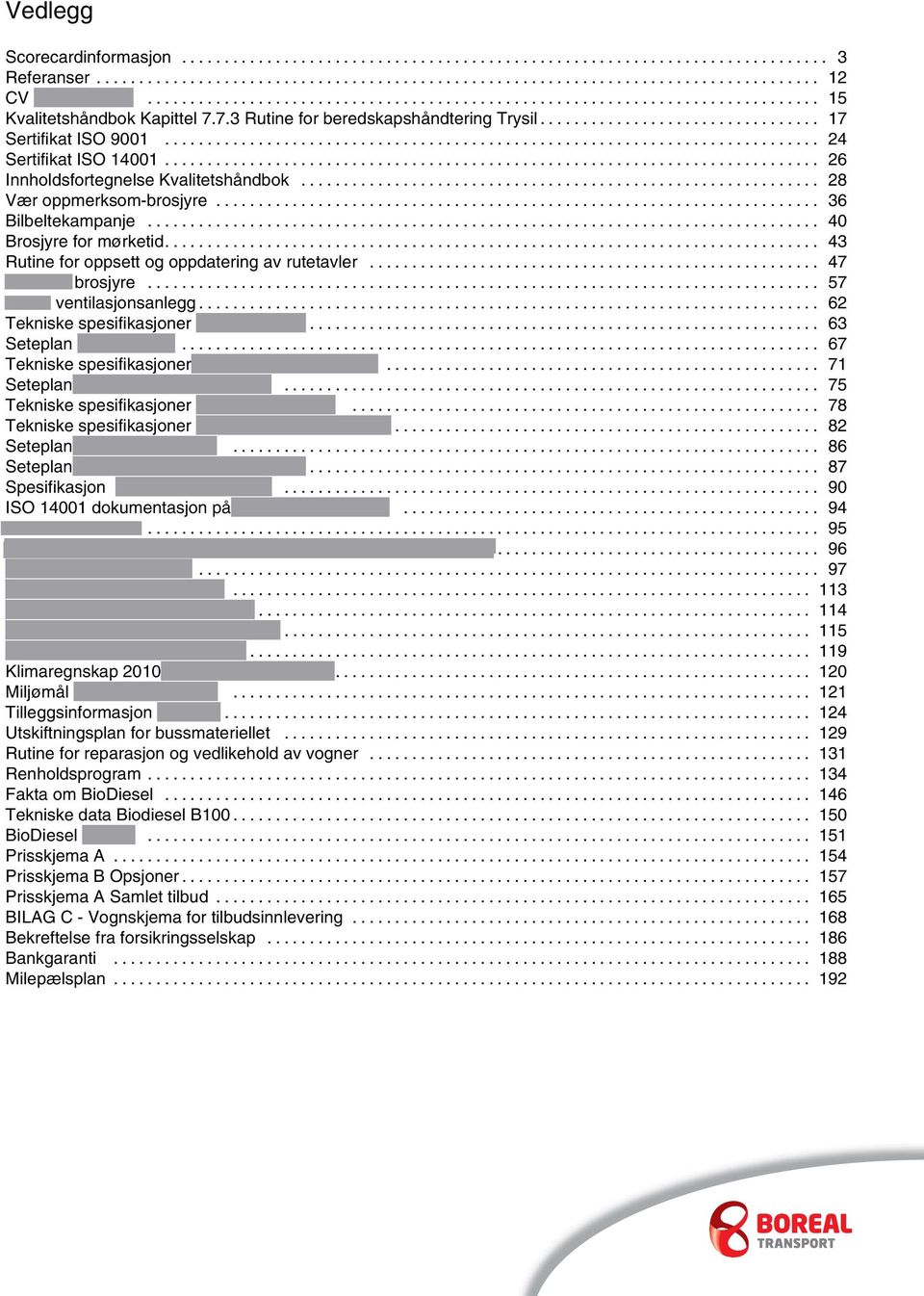 ............................................................................ 24 Sertifikat ISO 14001............................................................................. 26 Innholdsfortegnelse Kvalitetshåndbok.