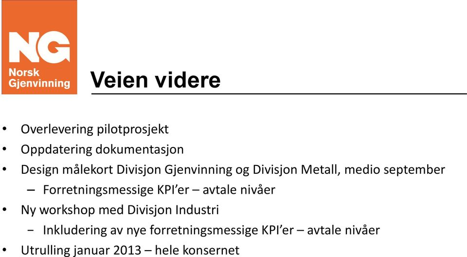 Forretningsmessige KPI er avtale nivåer Ny workshop med Divisjon Industri