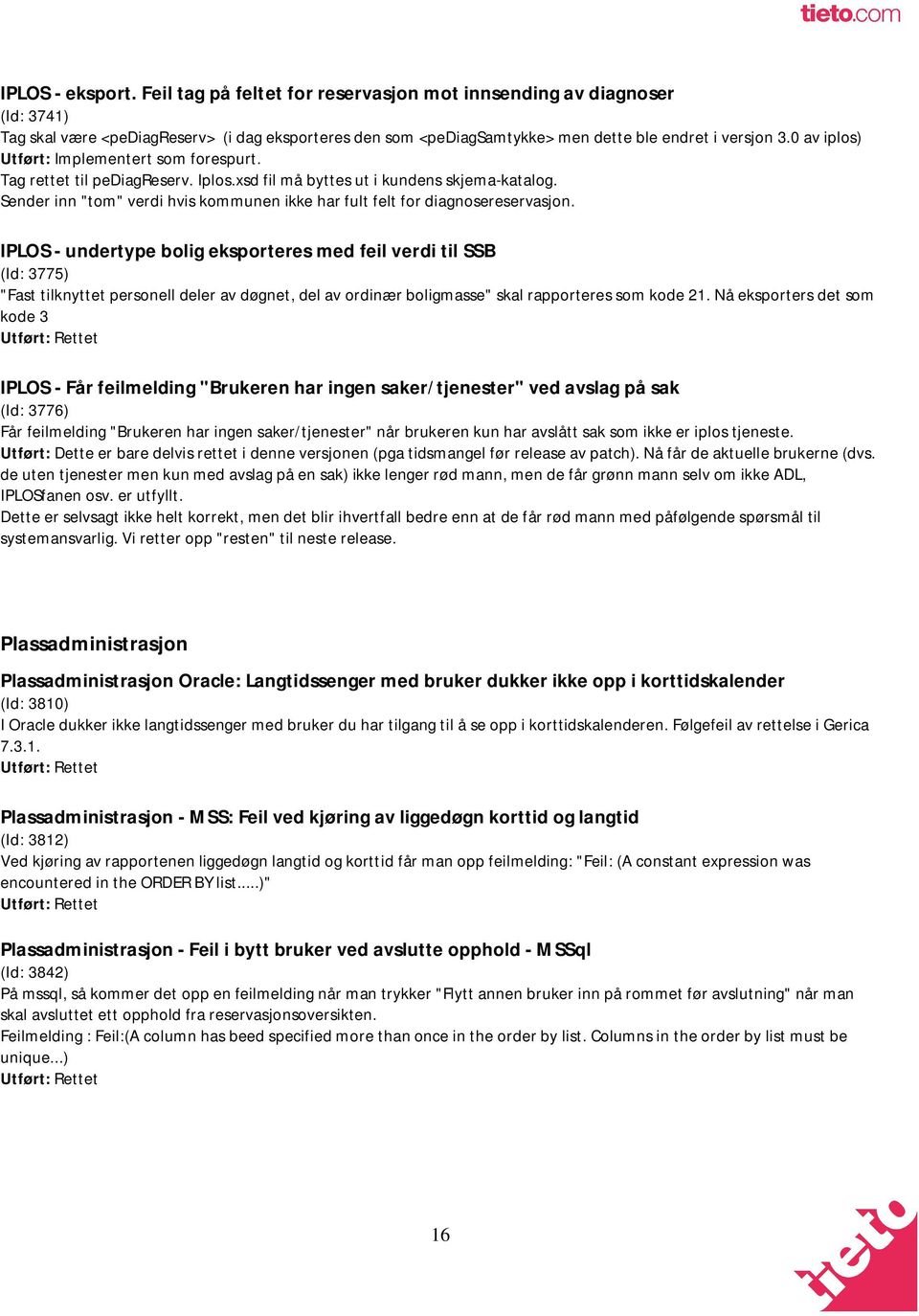 Sender inn "tom" verdi hvis kommunen ikke har fult felt for diagnosereservasjon.