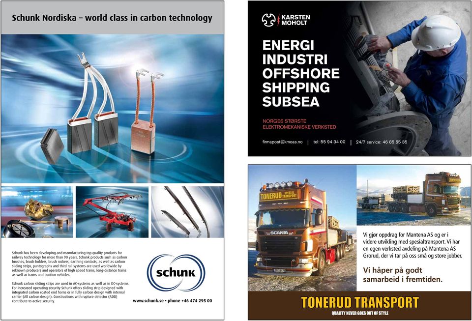 Schunk products such as carbon brushes, brush holders, brush rockers, earthing contacts, as well as carbon sliding strips, pantographs and third rail systems are used worldwide by reknown producers