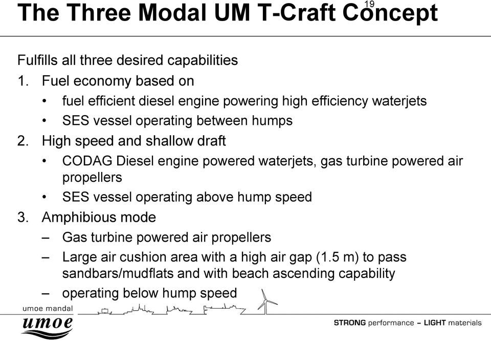 High speed and shallow draft CODAG Diesel engine powered waterjets, gas turbine powered air propellers SES vessel operating above hump