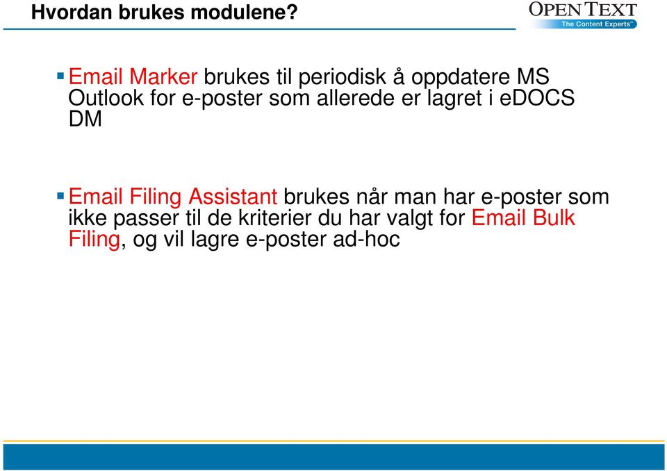 som allerede er lagret i edocs DM Email Filing Assistant brukes når