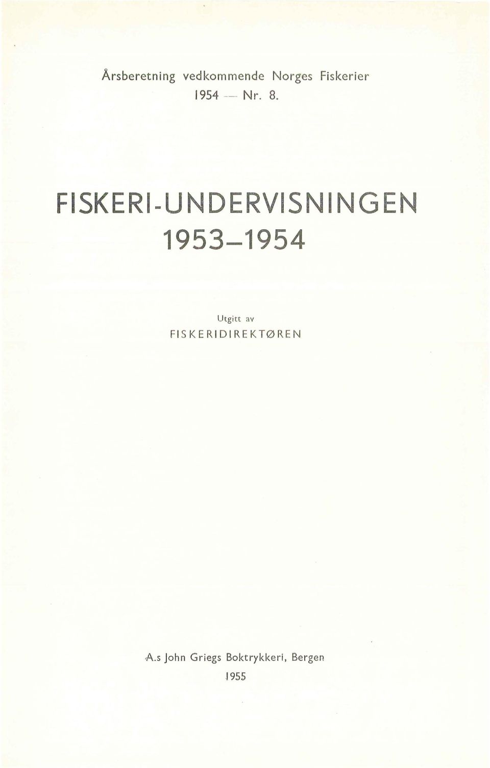 FISKERI-UN DERVISN l NG EN 1953-1954