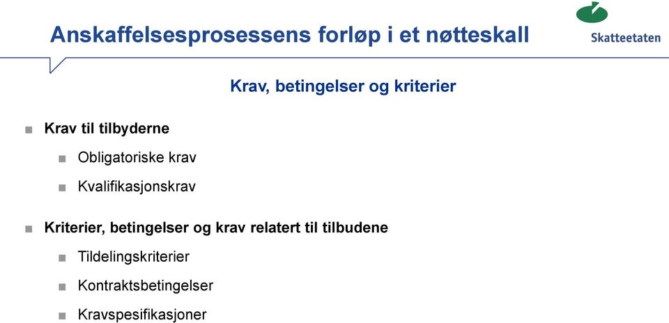 betingelser og krav relatert til tilbudene