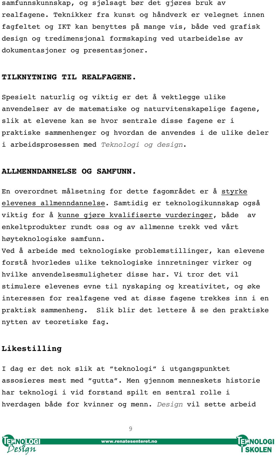 presentasjoner. TILKNYTNING TIL REALFAGENE.