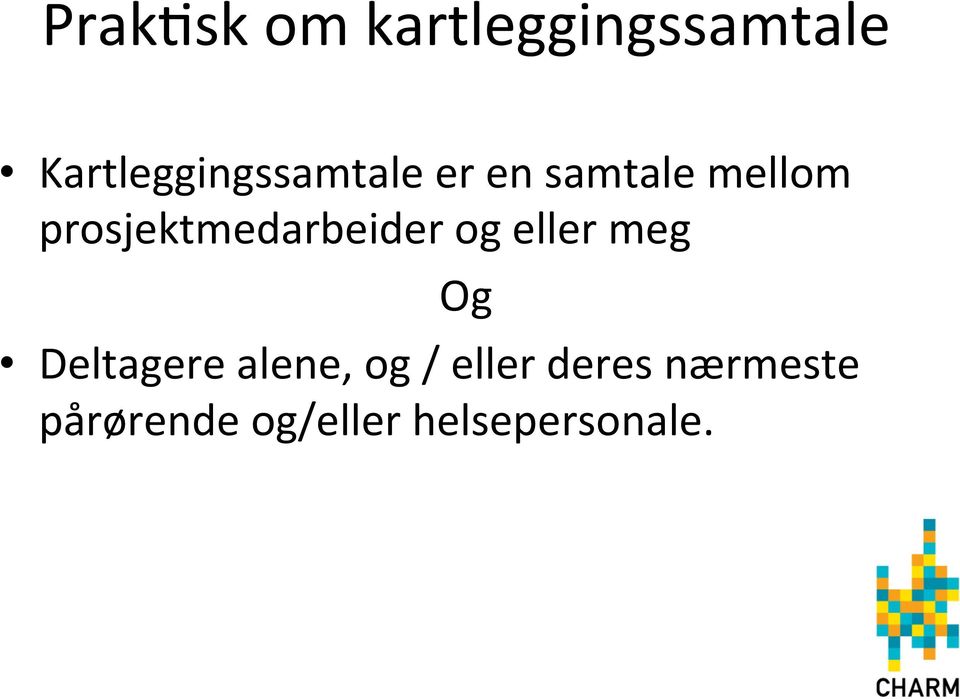 prosjektmedarbeider og eller meg Og Deltagere