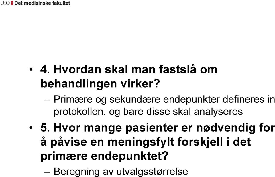 disse skal analyseres 5.