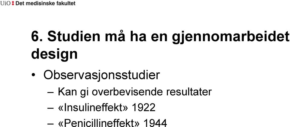 Observasjonsstudier Kan gi