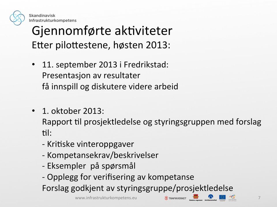 oktober 2013: Rapport Gl prosjektledelse og styringsgruppen med forslag Gl: - KriGske vinteroppgaver -