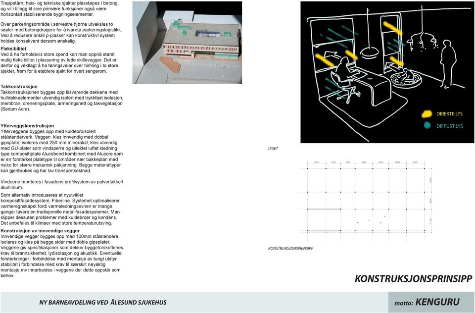 Ved å redusere antall p-plasser kan konstruktivt system holdes konsekvent dersom ønskelig.