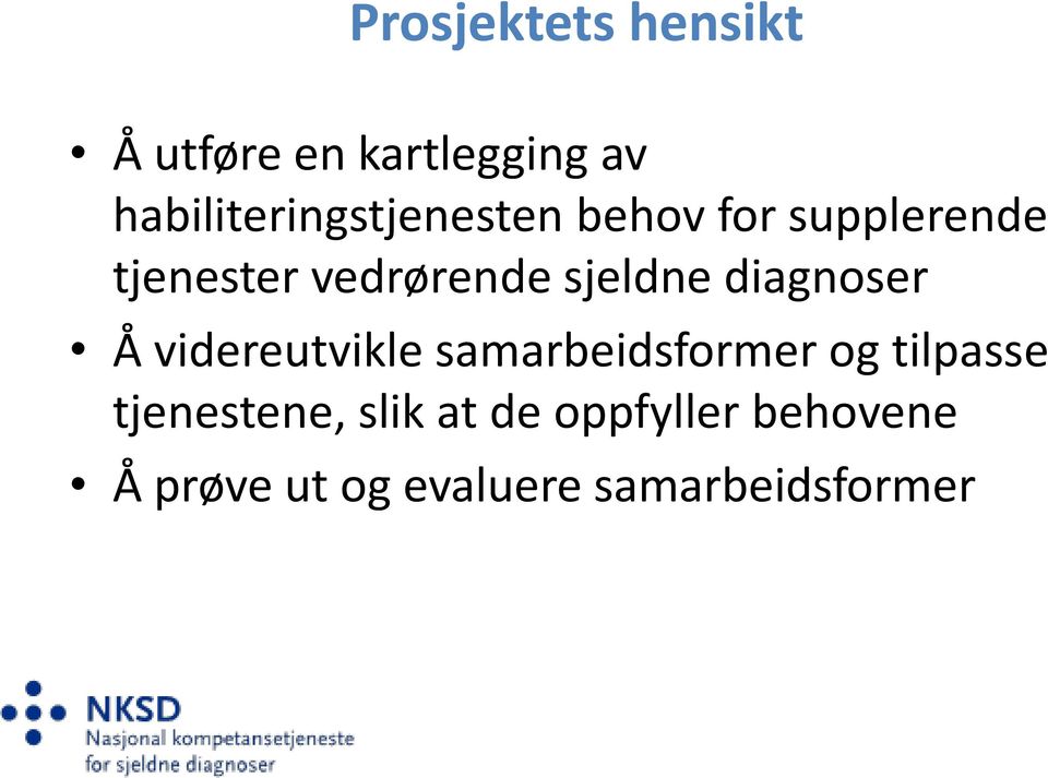 vedrørende sjeldne diagnoser Å videreutvikle samarbeidsformer og