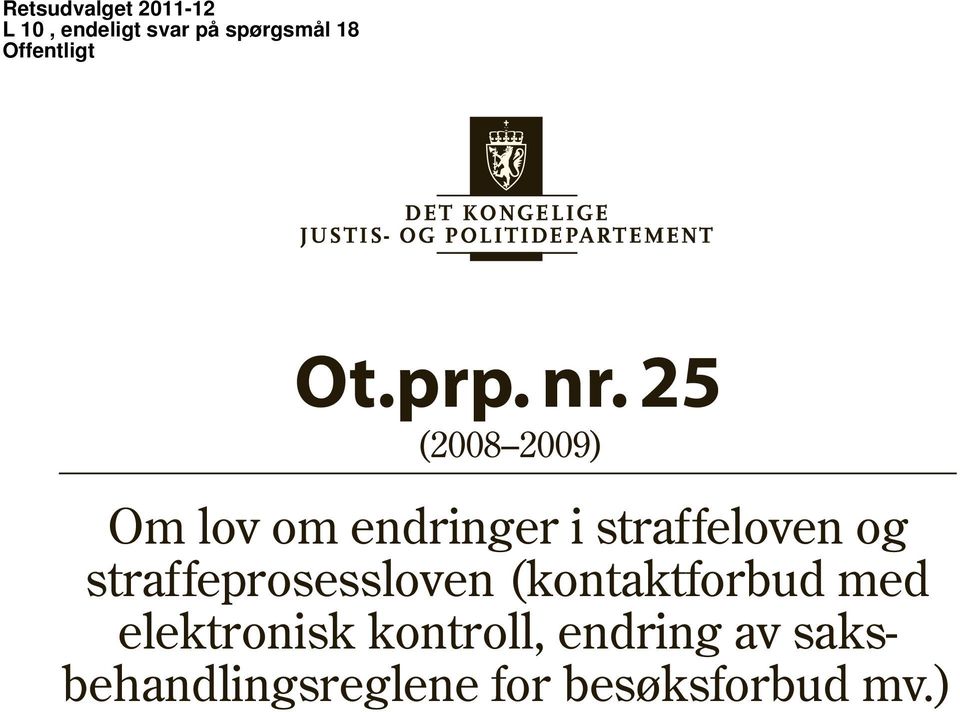 25 (2008 2009) Om lov om endringer i straffeloven og