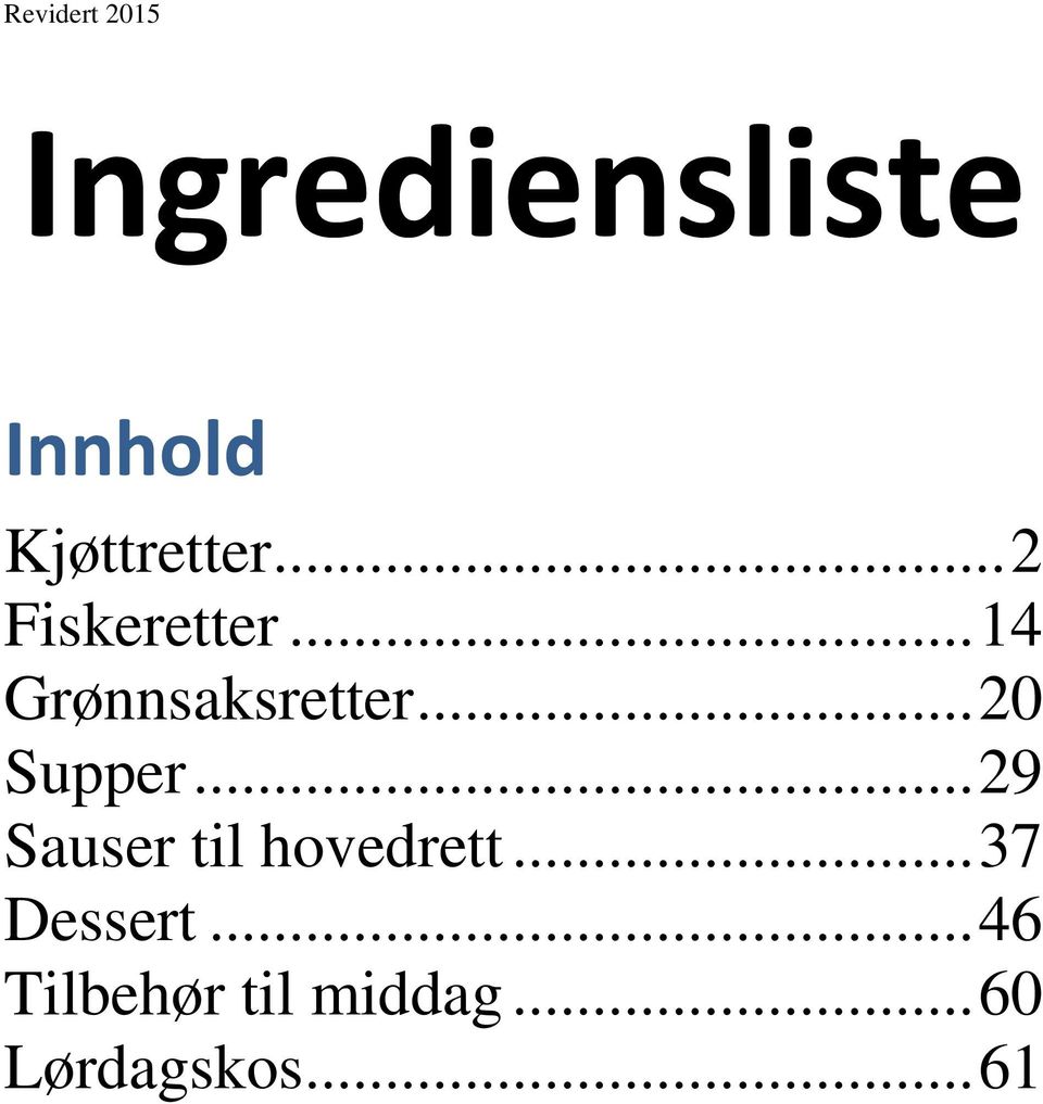 .. 20 Supper... 29 Sauser til hovedrett.