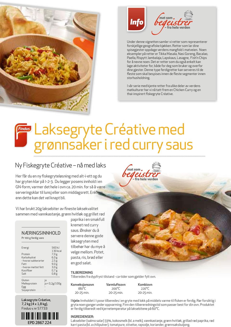 Det er retter som du også enkelt kan lage aktiviteter for, både for deg som bruker og overfor dine gjester.