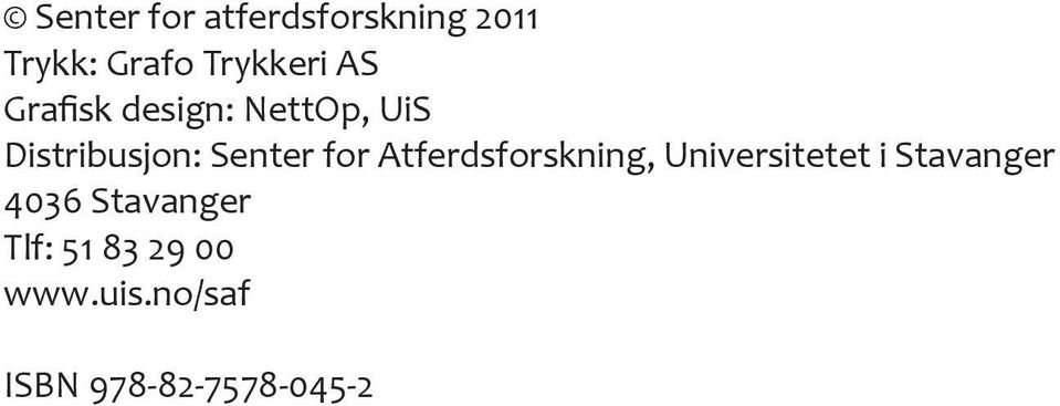 Atferdsforskning, Universitetet i Stavanger 4036