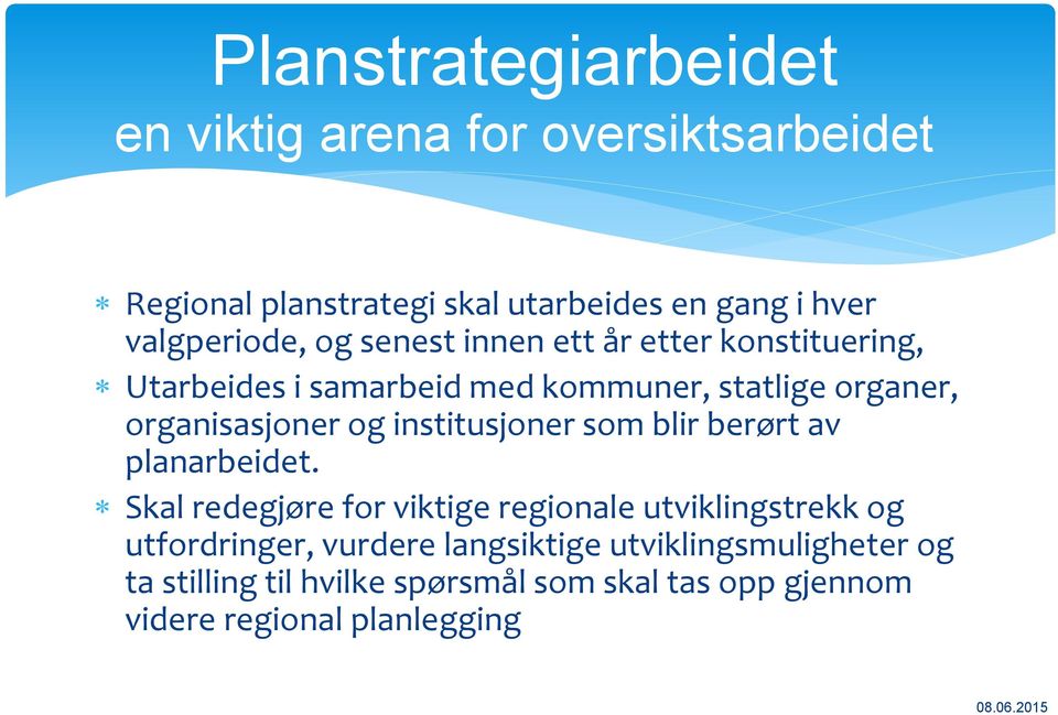 organisasjoner og institusjoner som blir berørt av planarbeidet.