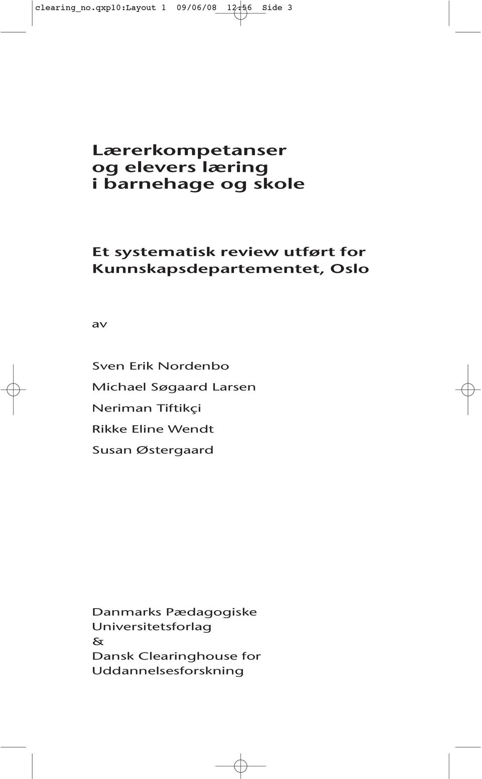 skole Et systematisk review utført for Kunnskapsdepartementet, Oslo av Sven Erik